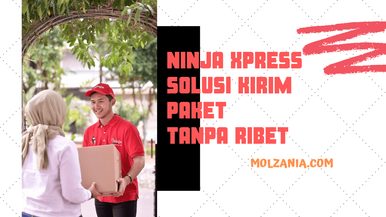 Ninja Xpress Solusi Kirim Paket Tanpa Ribet.