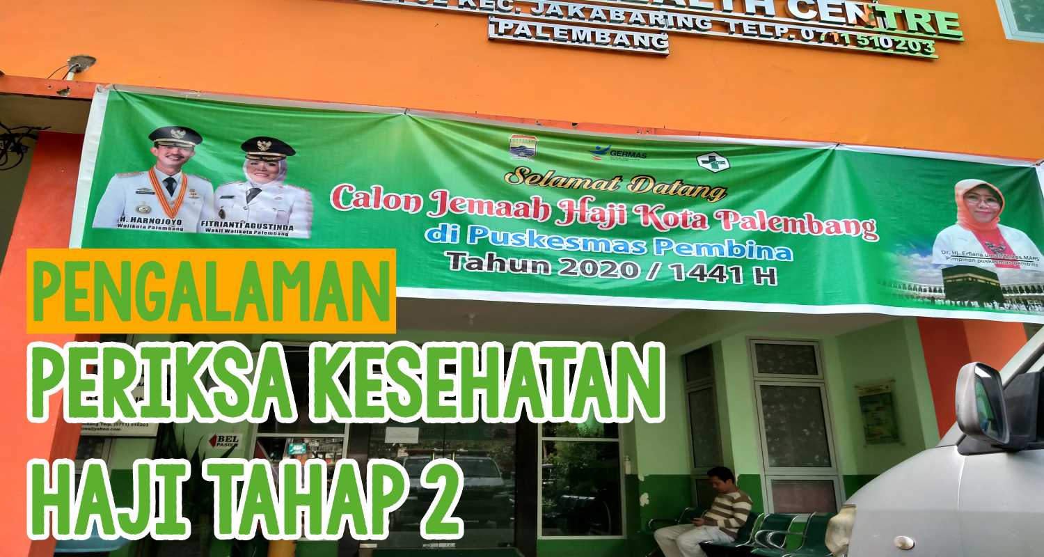 Pengalaman Periksa Kesehatan Haji Tahap 2