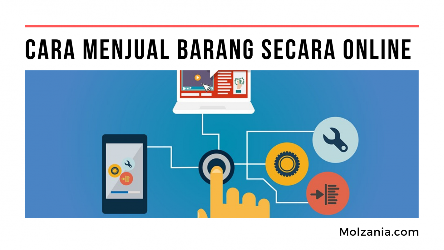 Simak Tips Cara Menjual Barang Online Dengan Ampuh
