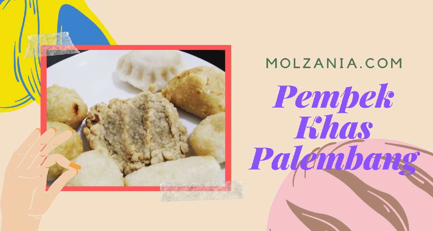 Pempek Palembang, Sejarah dan Beragam Jenisnya