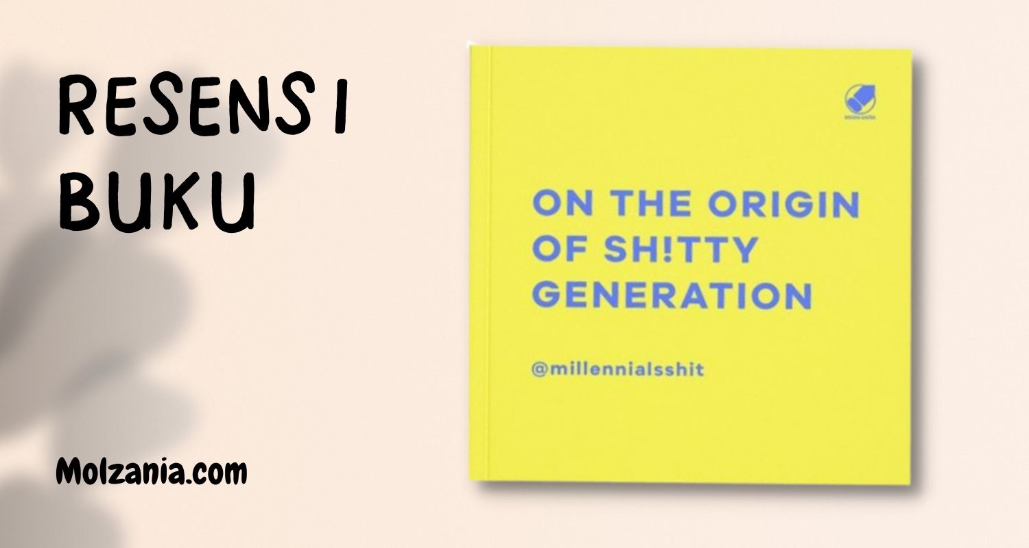 Resensi Buku On The Origin of Sh!tty Generation Karya Millennialsshit