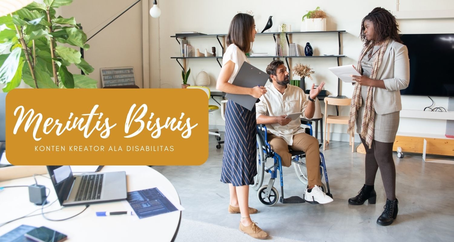 Merintis Bisnis Konten Kreator ala Disabilitas