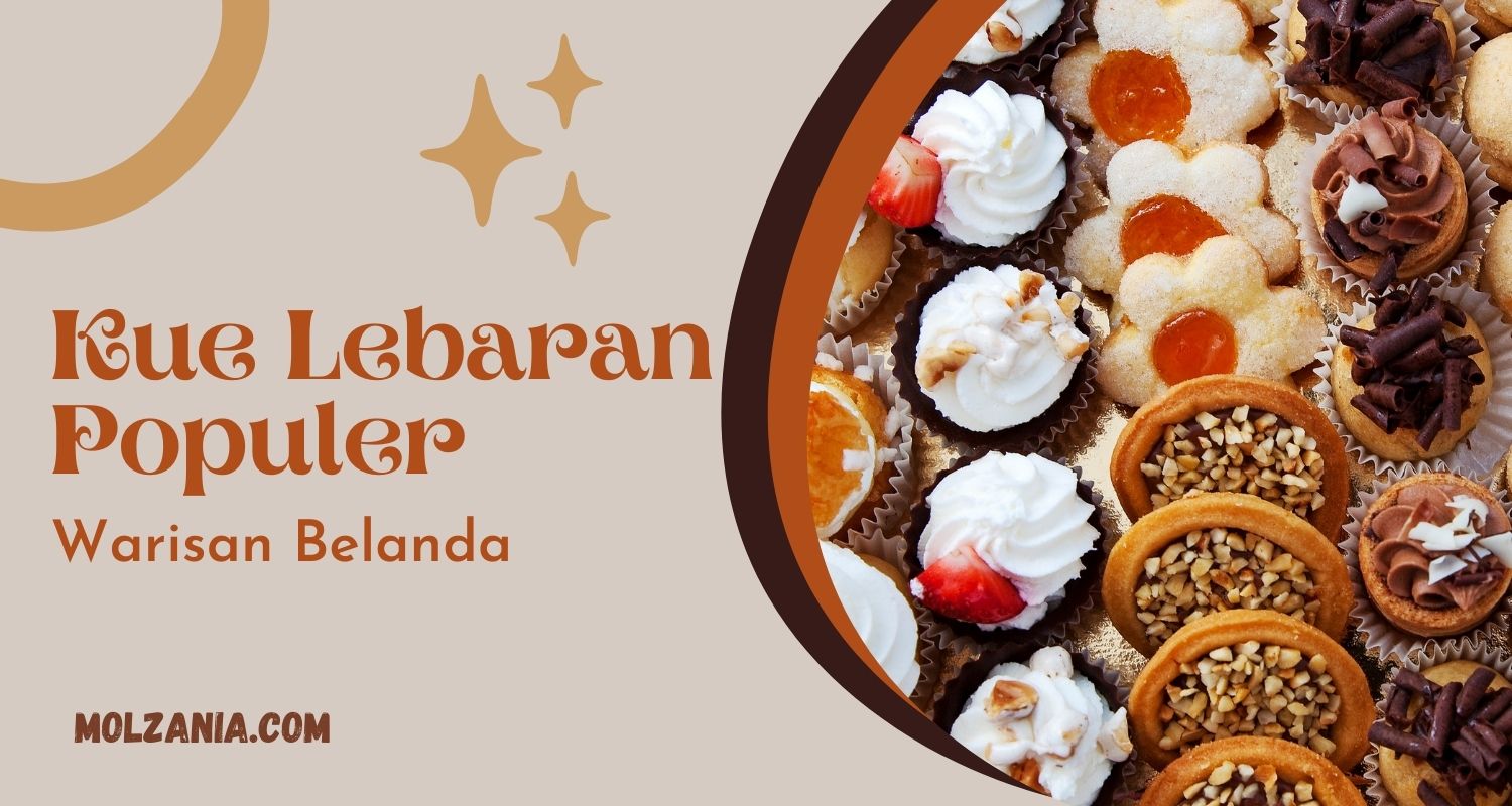 10 Kue Lebaran Populer Ternyata Asli Belanda