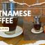 cara membuat vietnamese coffee